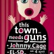 This Town Needs Guns + EL-SD + Johnny Cage
