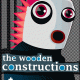 Wooden Constructions + Dr Snickel and the Medics